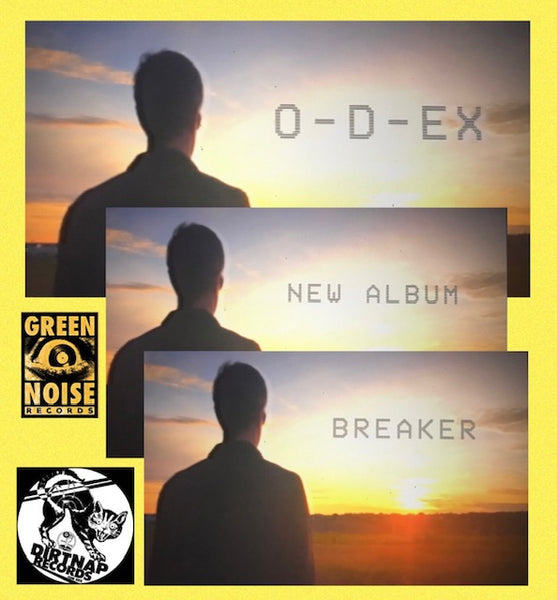 O-D-EX - Breaker [featuring Mark Ryan of Marked Men, Radioactivity, Mind Spiders, High Tension Wires...GREEN NOISE EXCLUSIVE WHITE VINYL (or black)] - New LP