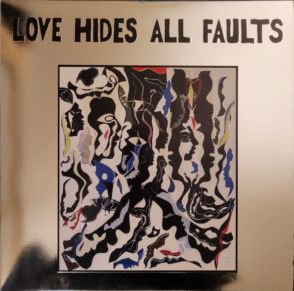 Various Artists – LOVE HIDES ALL FAULTS – New LP
