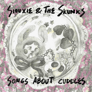 PREORDER:  Siouxie & the Skunks – Songs About Cuddles [IMPORT DIRTY-WHITE VINYL GREEN NOISE EXCLUSIVE] – New LP