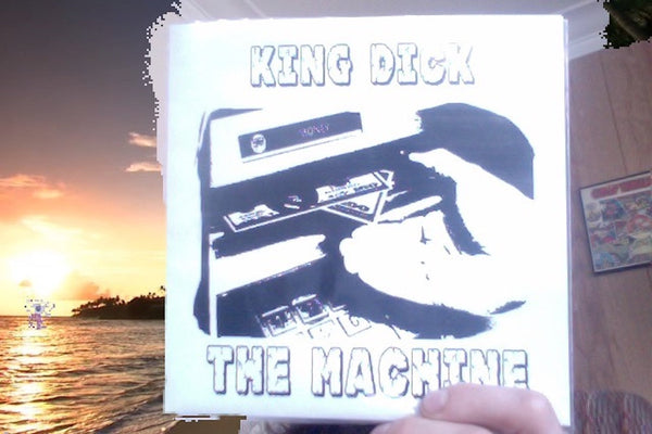King Dick – The Machine – New 7"