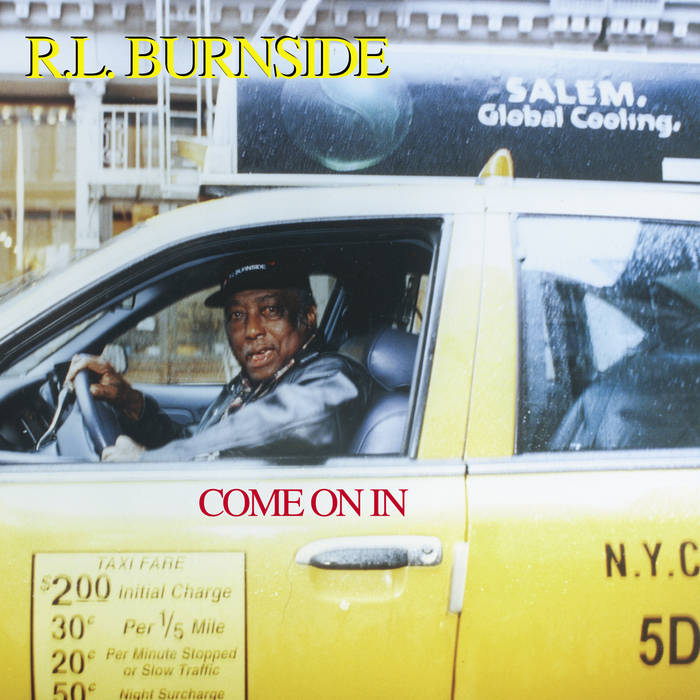 Burnside, R. L. – Come On In – New LP – Green Noise Records