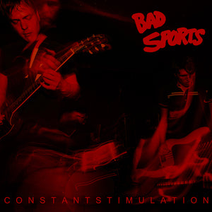 Bad Sports - Constant Stimulation - New CD