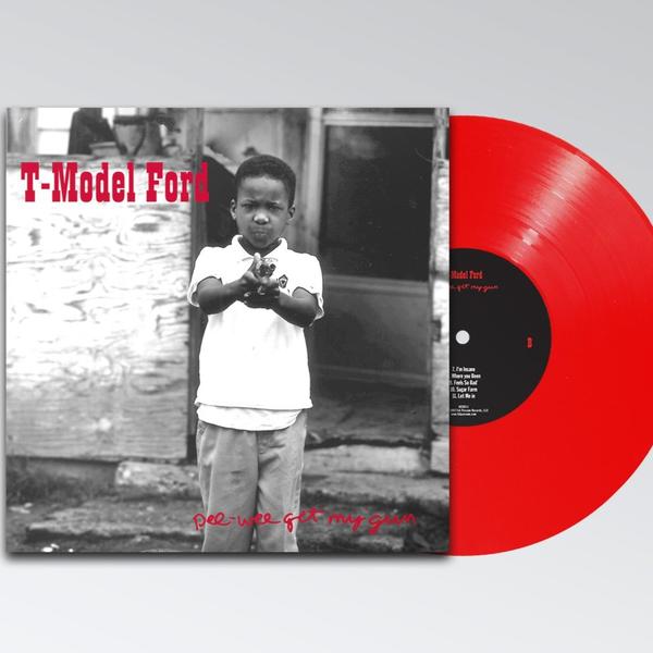 T-Model Ford – Pee-Wee Get My Gun [RED VINYL] – New LP