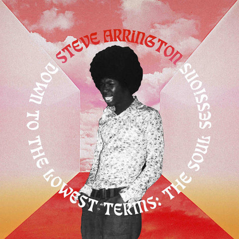Arrington, Steve – Down to the Lowest Terms: The Soul Sessions [2xLP] – New LP