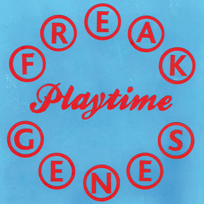 Freak Genes - Playtime [IMPORT] – New LP