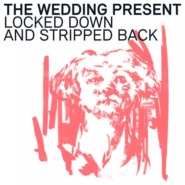 Wedding Present, The – Locked Down and Stripped Back [ORANGE VINYL]  – New LP