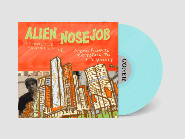 Alien Nosejob –  The Derivative Sounds Of... Or... A Dog Always Returns To Its Vomit  [Baby Blue Vinyl] – New LP
