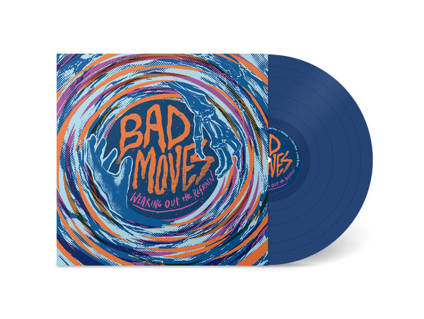 Bad Moves ‎– Wearing Out the Refrain [Blue Vinyl] –  New LP