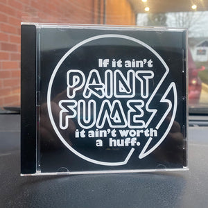 Paint Fumes –  If It Ain't Paint Fumes…  - Used CD