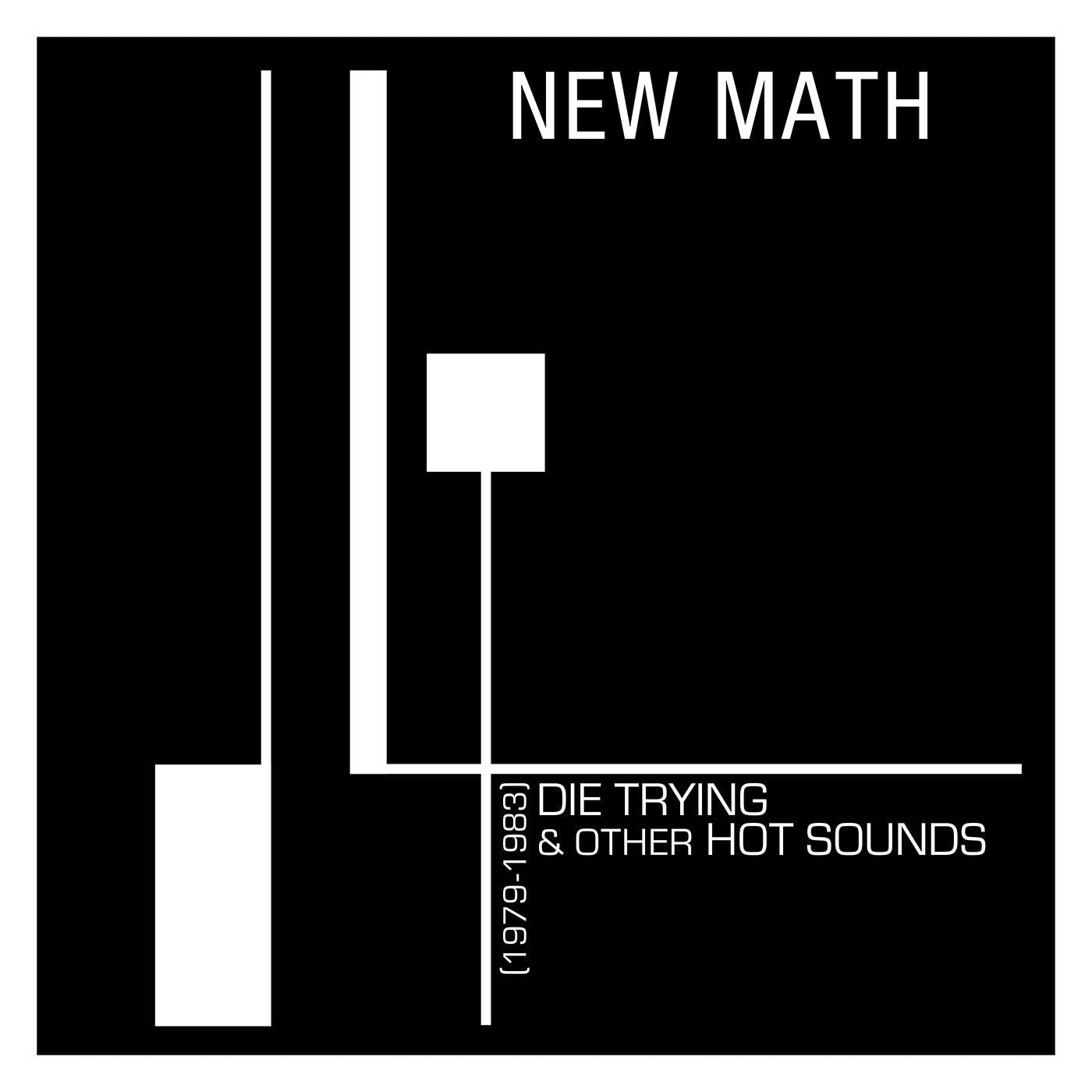 New Math – Die Trying & Other Hot Sounds (1979-1983) [CLEAR VINYL] - New LP