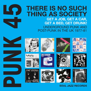 Various Artists – PUNK 45: There Is No Such Thing As Society – Get A Job, Get A Car, Get A Bed, Get Drunk! Underground Punk And Post-Punk in the UK 1977-81 [BLUE VINYL 2xLP IMPORT] – New LP