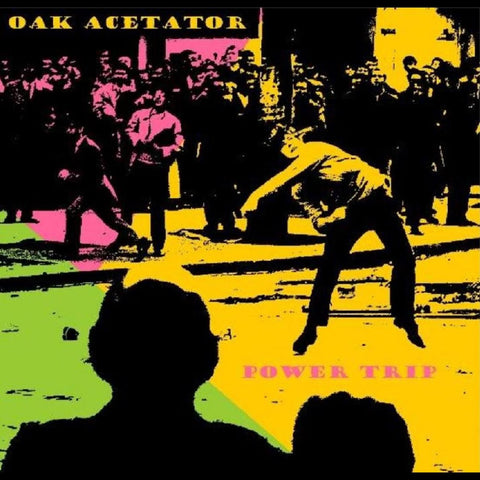 Oak Acetator – Power Trip [IMPORT] – New LP