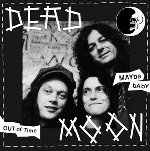 Dead Moon - Maybe Baby (Buddy Holly) / Out of Time (Stones)  [LIVE 1988!!! IMPORT Random Color Vinyl] - New 7"