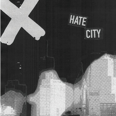 X [Australia]- Hate City - New 7"
