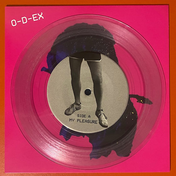 O-D-EX - My Pleasure [featuring Mark Ryan of Marked Men, Radioactivity, Mind Spiders, High Tension Wires...GREEN NOISE EXCLUSIVE] - New 7"