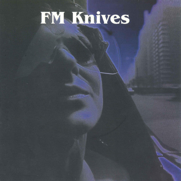 FM Knives – estrogen - Used 7"