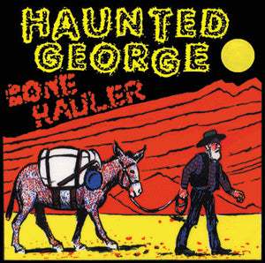 Haunted George – Bone Hauler – New CD