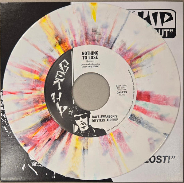 DAVE SWANSON'S MYSTERY AIRSHIP – NOTHING TO LOSE / AIN'T GOT TIME FOR THIS [Splatter Vinyl] – New 7"