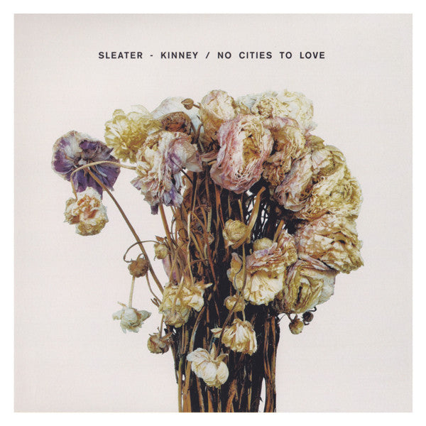 Sleater-Kinney - No Cities to Love - New CD