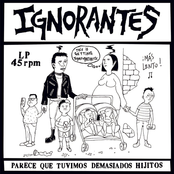 Ignorantes - Parece Que Tuvimos Demasiados Hijitos [Chile]– New LP