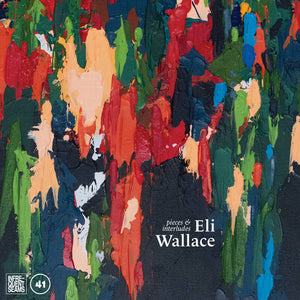 Wallace, Eli – pieces & interludes – New LP