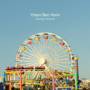 Horin, Yotam Ben – Young Forever [Ferris Wheel VINYL] – New LP