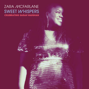 McFarlane, Zara – Sweet Whispers: Celebrating Sarah Vaughan [IMPORT] –  New LP