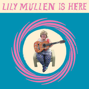 Mullen, Lily – Lily Mullen Is Here – New LP