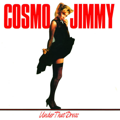 Cosmo Jimmy  -  Under That Dress – New LP