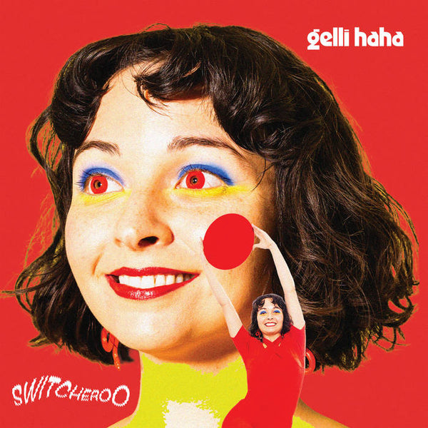 Gelli Haha – Switcheroo - New LP