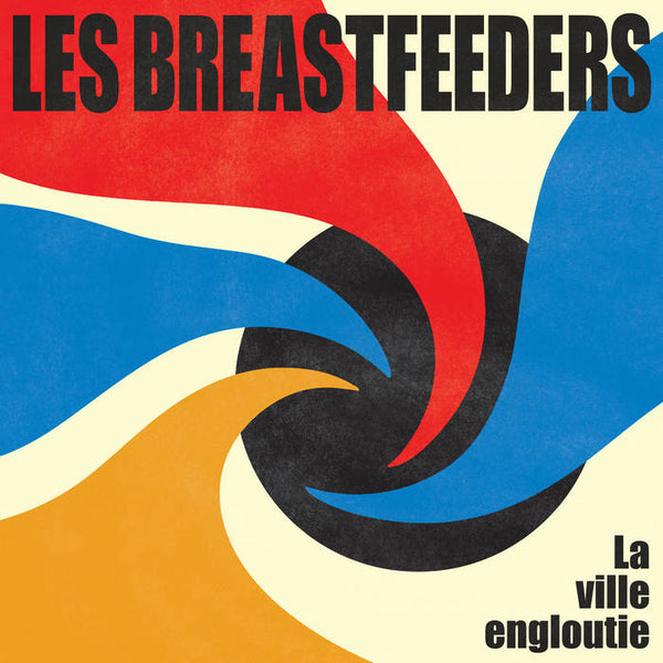 Breastfeeders, Les – La ville engloutie – New LP