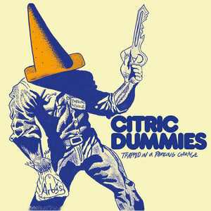 Citric Dummies -  Trapped in a Parking Garage – New 7"