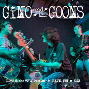 Gino and the Goons – Live at the VFW Post 39, St. Pete, FL - New CD