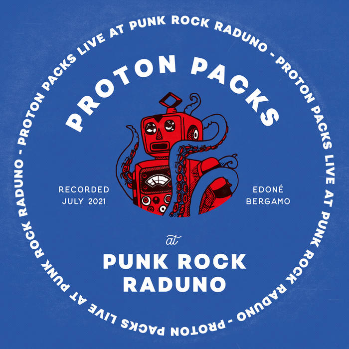 Proton Packs – Live at Punk Rock Raduno [IMPORT] – New LP