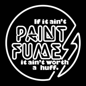 Paint Fumes –  If It Ain't Paint Fumes It Ain't Worth a Huff – New LP