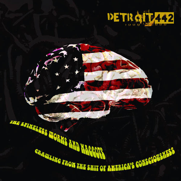 Detroit 442 –   The spineless worms and maggots crawling from the shit of America's consciousness – New LP