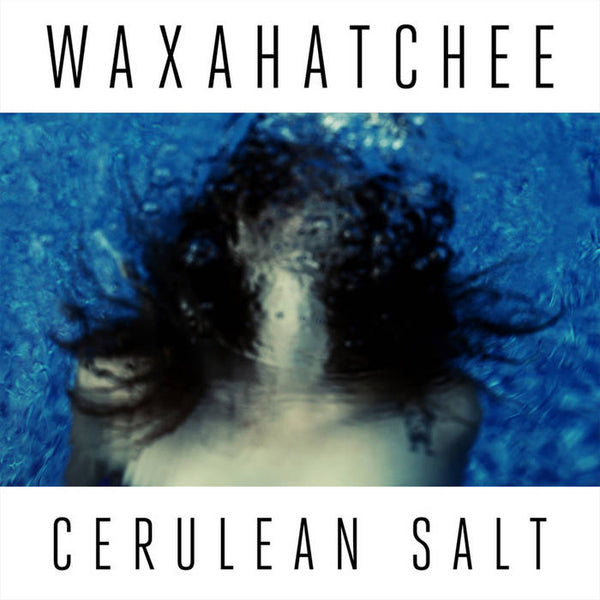Waxahatchee -  Cerulean Salt [Cerulean BLUE VINYL] - New LP