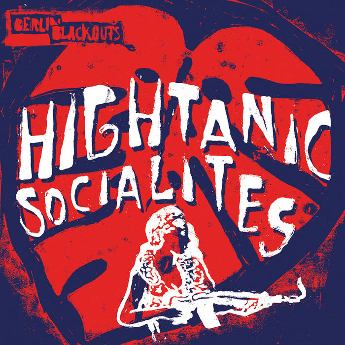 Berlin Blackouts – Hightanic Socialites [IMPORT] - New LP
