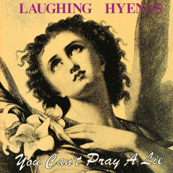 Laughing Hyenas  – You Can't Pray a Lie  – New LP