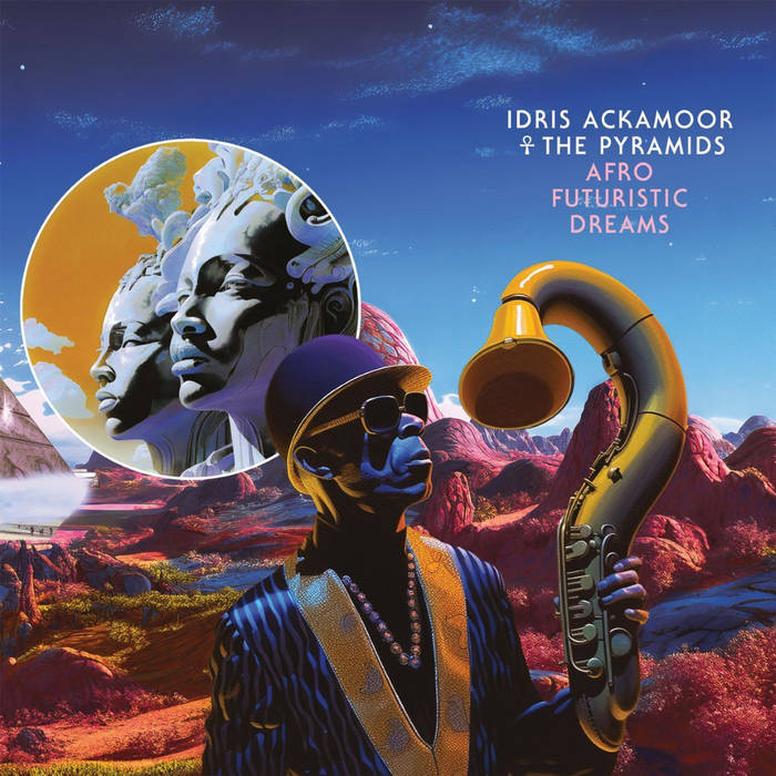 Ackamoor, Idris & The Pyramids – Afro Futuristic Dreams – [2xLP IMPORT] – New LP