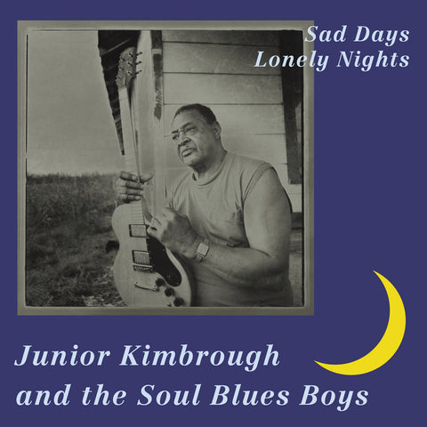 Kimbrough, Junior -  Sad Days, Lonely Nights - New LP
