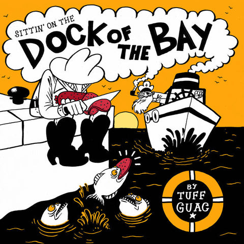 Tuff Guac – Sittin' on the Dock in the Bay [IMPORT GREEN NOISE USA EXCLUSIVE] – New 7"