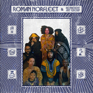 Roman Norfleet and Be Present Art Group – S/T [PDX 2023] - New LP