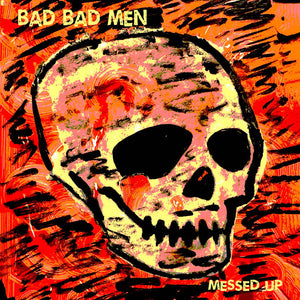 Bad Bad Men – Messed Up – New LP
