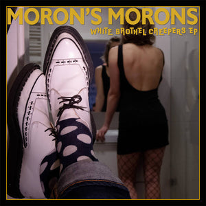 Moron's Morons – White Brothel Creepers [IMPORT] - New 7"