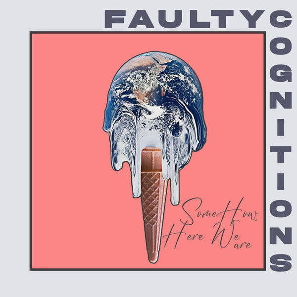 Faulty Cognitions –  Somehow, Here We Are [BUBBLEGUM PINK VINYL] – New LP