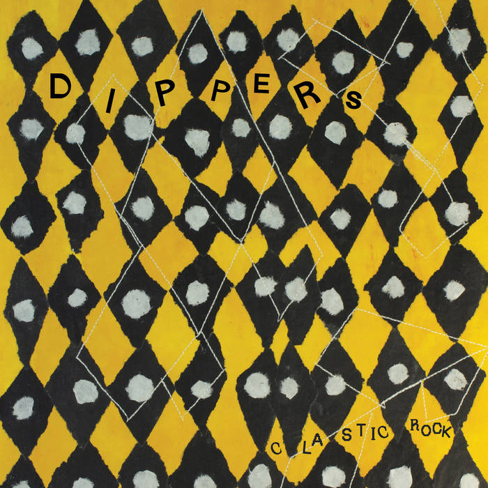 Dippers – Clastic Rock - New LP