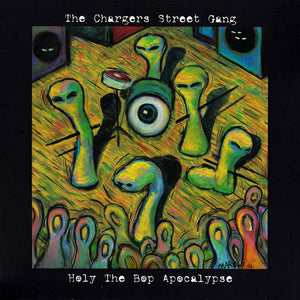 Chargers Street Gang, The – Holy The Bop [GREEN VINYL] – New LP