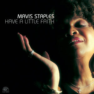 Staple, Mavis  - Have A Little Faith [DELUXE EDITION, SILVER VINYL, 2xLP 45RPM] – New LP