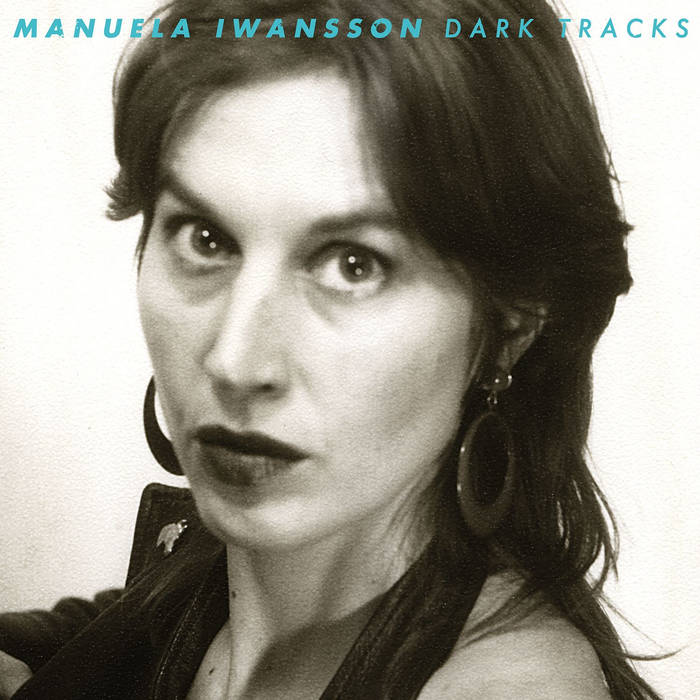Iwansson, Manuela –  Dark Tracks [IMPORT] – New LP